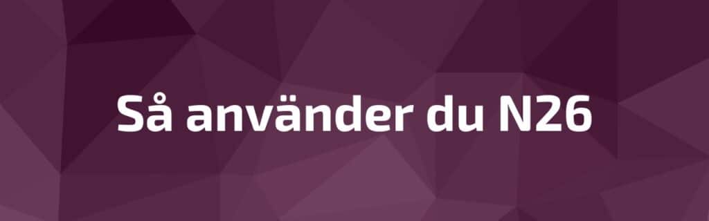 Hur du använder N26